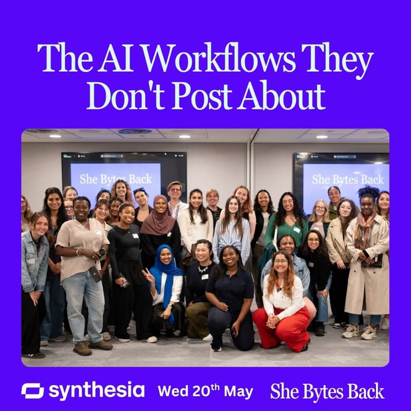 Cover Image for She Bytes Back × Synthesia: The AI Workflows They Don't Post About