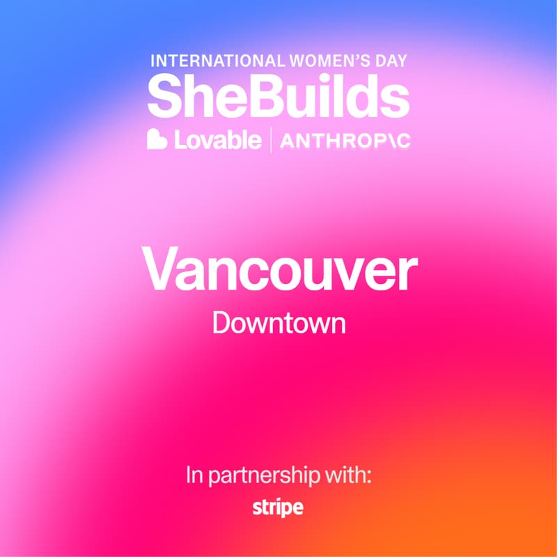 Cover Image for Vancouver x SheBuilds on Lovable for International Women's Day