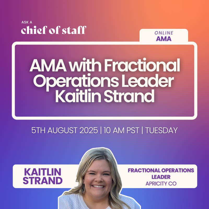 Cover Image for Ask a Chief of Staff: AMA with Fractional Operations Leader (Chief of Staff, Integrator, Professional Cat Herder) Kaitlin Strand