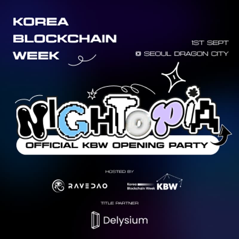 Cover Image for Korea Nightopia: Official KBW Opening Party powered by RaveDAO & Delysium