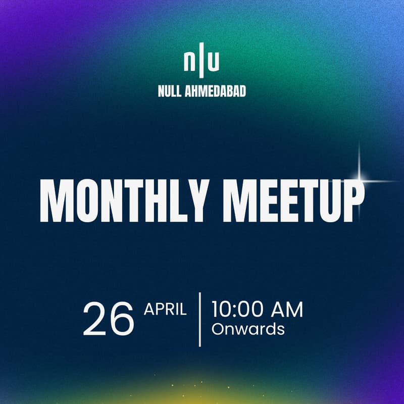 Cover Image for Null Ahmedabad Monthly Meetup - 26th April