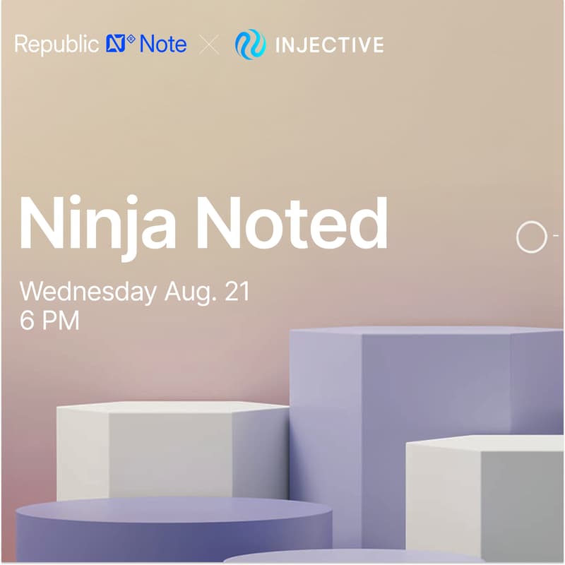 Cover Image for Ninja Noted | Injective x Republic