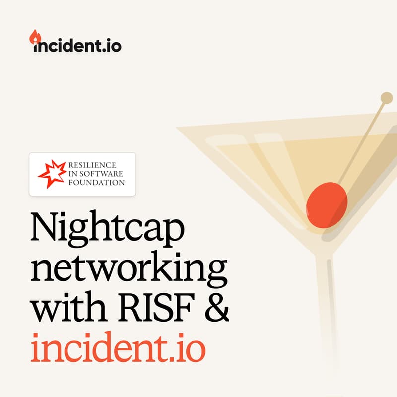 Cover Image for Nightcap networking with RISF & incident.io