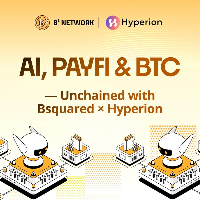 Cover Image for AI, PayFi & BTC — Unchained with Bsquared × Hyperion