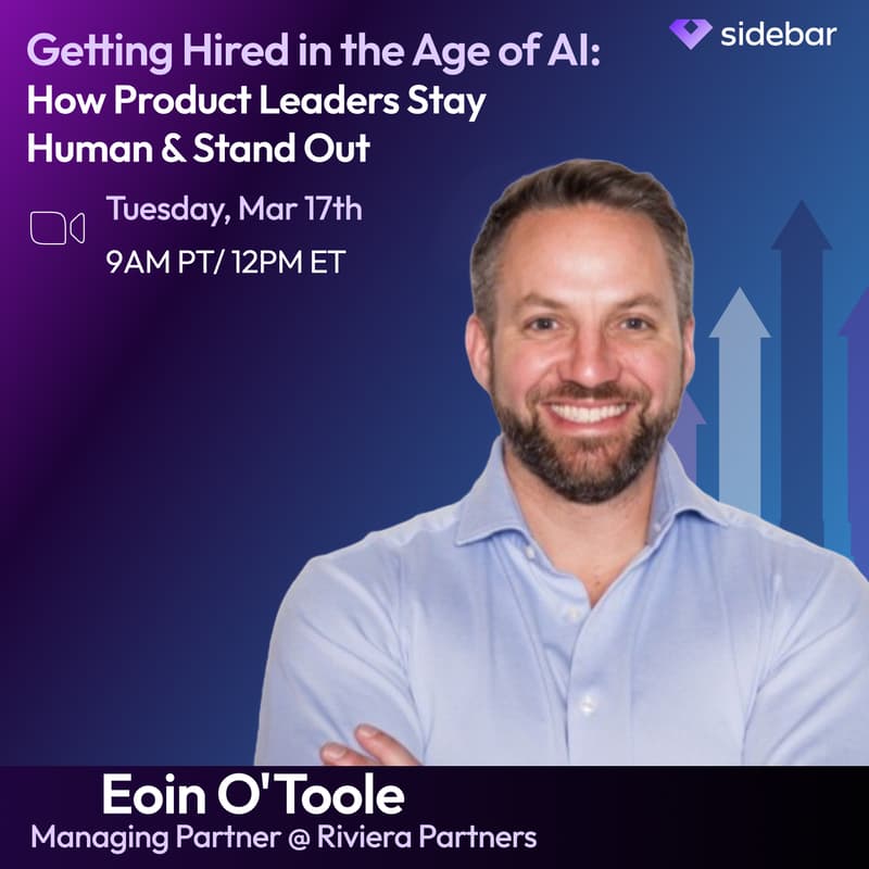Cover Image for Sidebar Speaker Series: Getting Hired in the Age of AI: How Product Leaders Stay Human and Stand Out with Eoin O'Toole