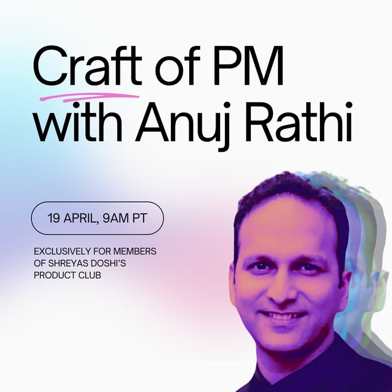 Cover Image for Craft of PM with Anuj Rathi (exclusively for Product Club)