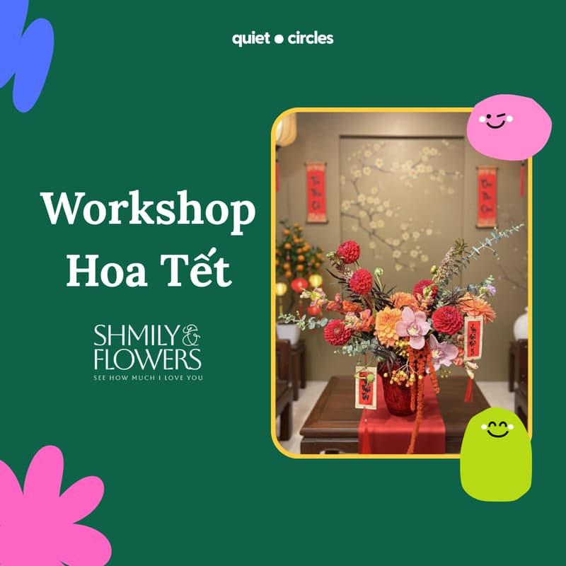 Cover Image for Workshop Hoa Tết – Giữ Lại Một Mùa Xuân Rất Việt