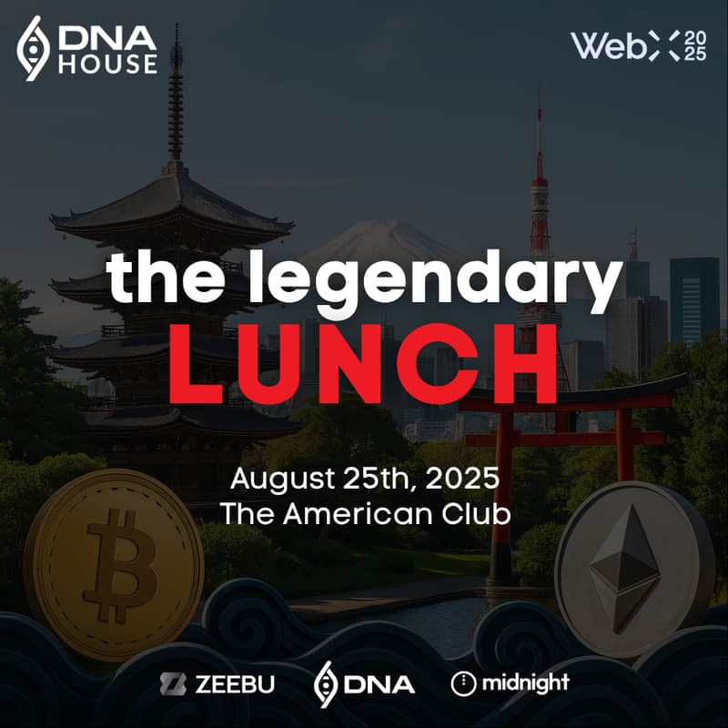 Cover Image for LEGENDARY LUNCH - DNA House at WebX2025, Tokyo, August 25, 2025. By Zeebu, Midnight & DNA