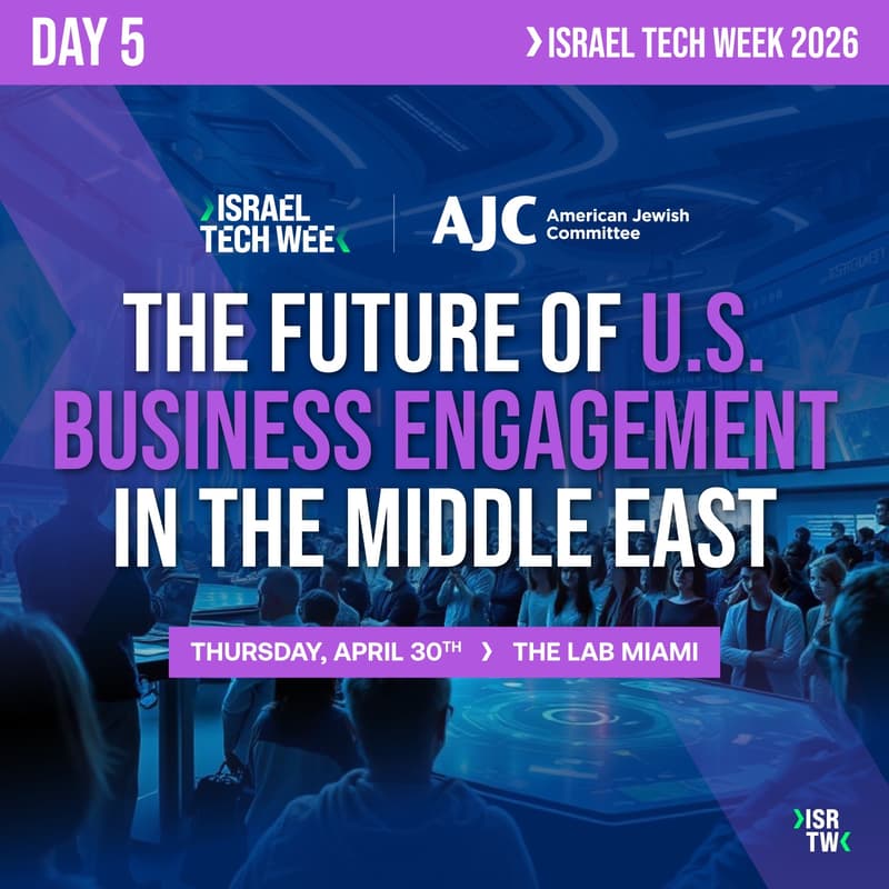 Cover Image for The Future of U.S. Business Engagement in the Middle East - AJC x Israel Tech Week 2026