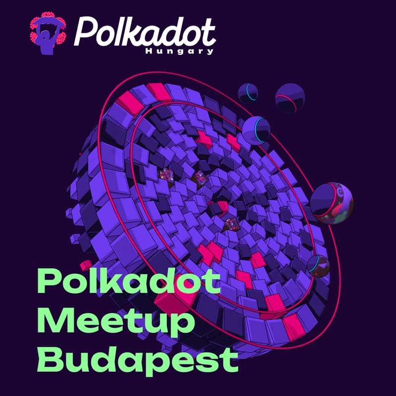 Cover Image for Web3 és Polkadot Meetup Budapest - Február 🍕🍺
