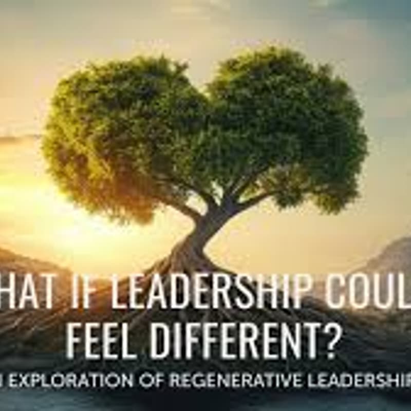 Cover Image for Regenerative Leadership Workshop: From extractive power to regenerative presence | Why leadership must evolve now