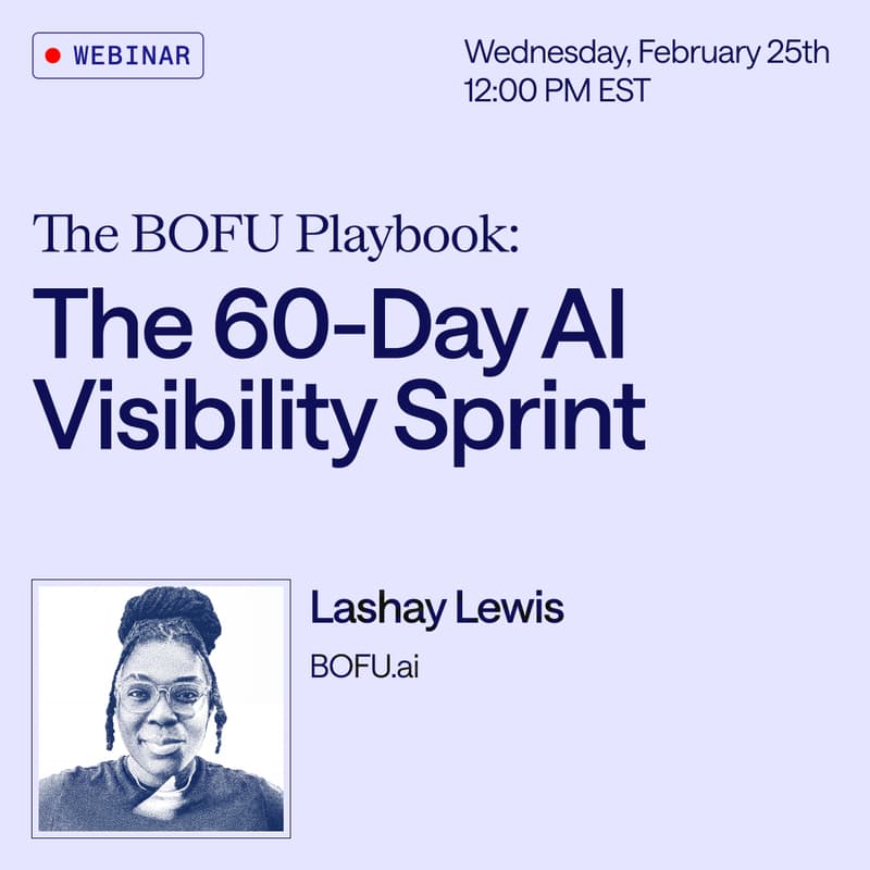 Cover Image for Your 60-Day AI Visibility Sprint: The BOFU Playbook with Lashay Lewis