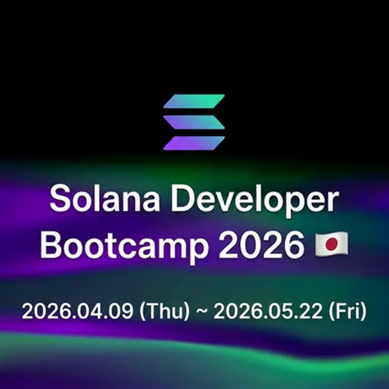Cover Image for Solana Developer Bootcamp 2026 🇯🇵