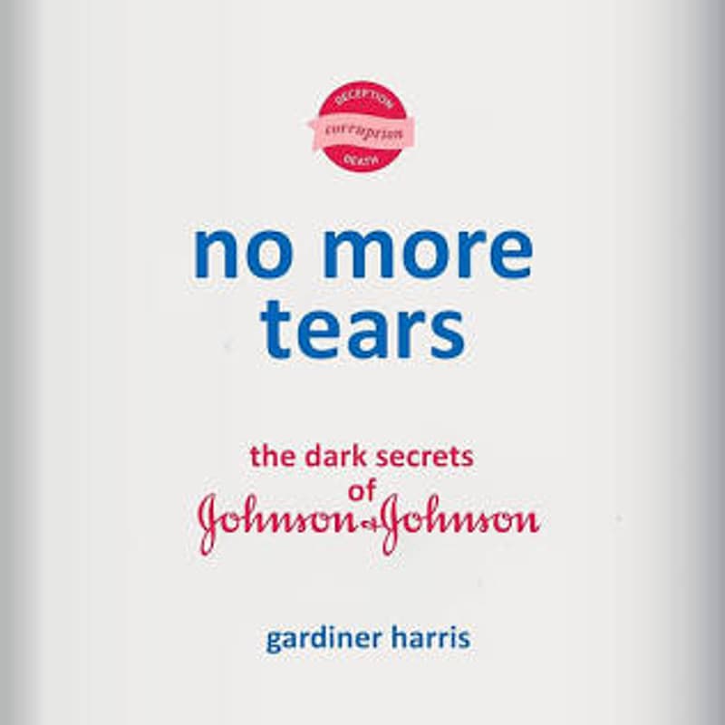 Cover Image for No More Tears — The Dark Secrets of Johnson & Johnson