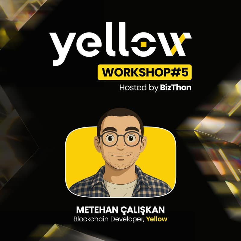 Cover Image for Yellow Workshop #5- From Idea to Live: How Builders Ship dApps with Yellow SDK | Hosted by BizThon