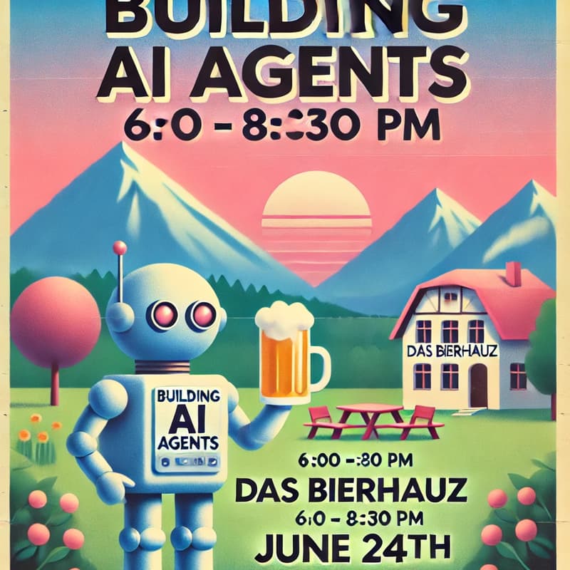 Cover Image for Building AI Agents Meetup - Southbay @ Das Bierhauz