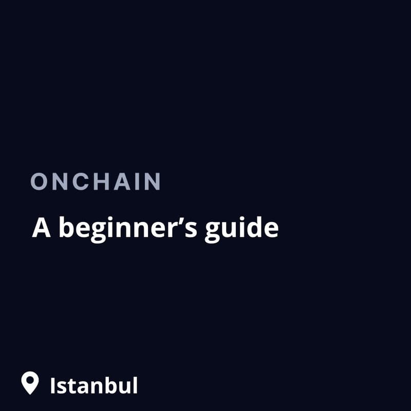 Cover Image for Istanbul Onchain Workshop: A Beginner's Guide