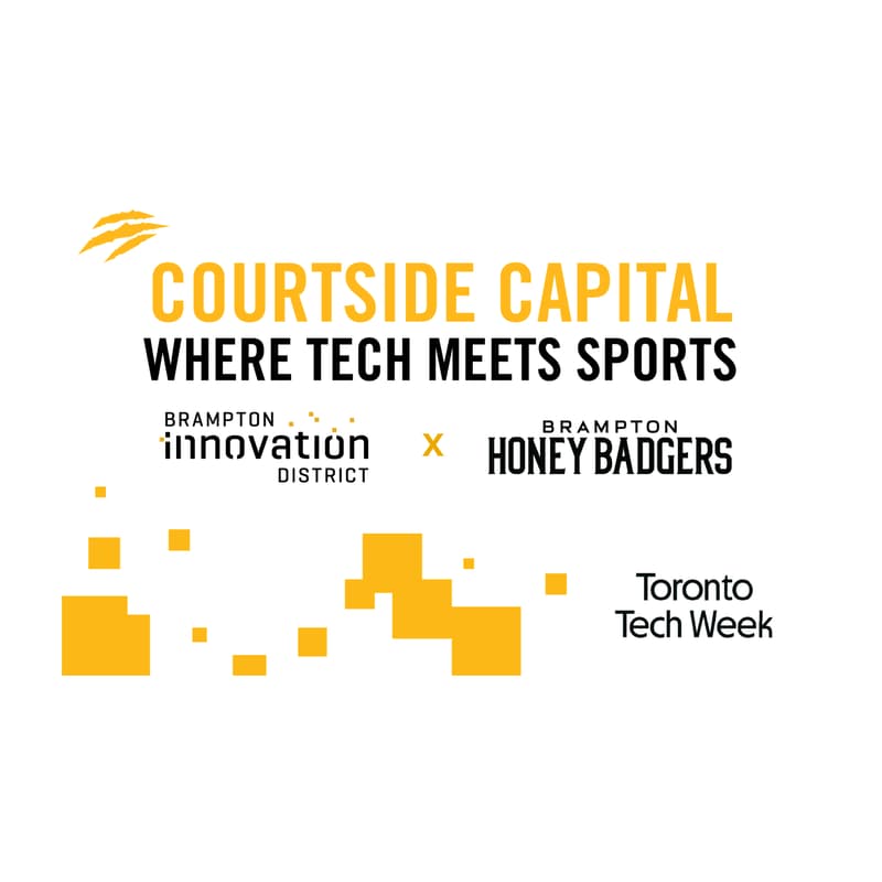 Cover Image for Courtside Capital: Where Tech Meets Sports - Brampton Innovation District x Brampton Honey Badgers