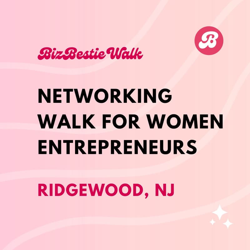Cover Image for Networking Walk for Women Entrepreneurs ✦ Ridgewood, NJ ✦ BizBestie Walk