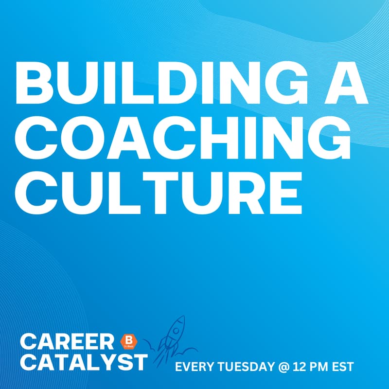 Cover Image for Career Catalyst | Building A Coaching Culture