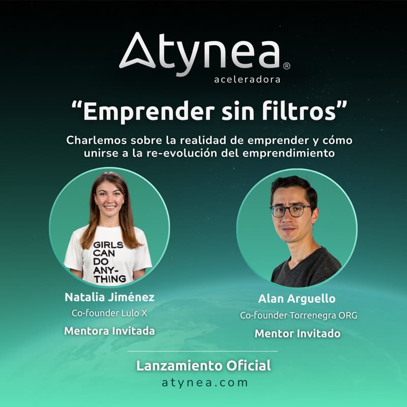 Cover Image for Emprender sin filtros - Lanzamiento Aceleradora Atynea💥