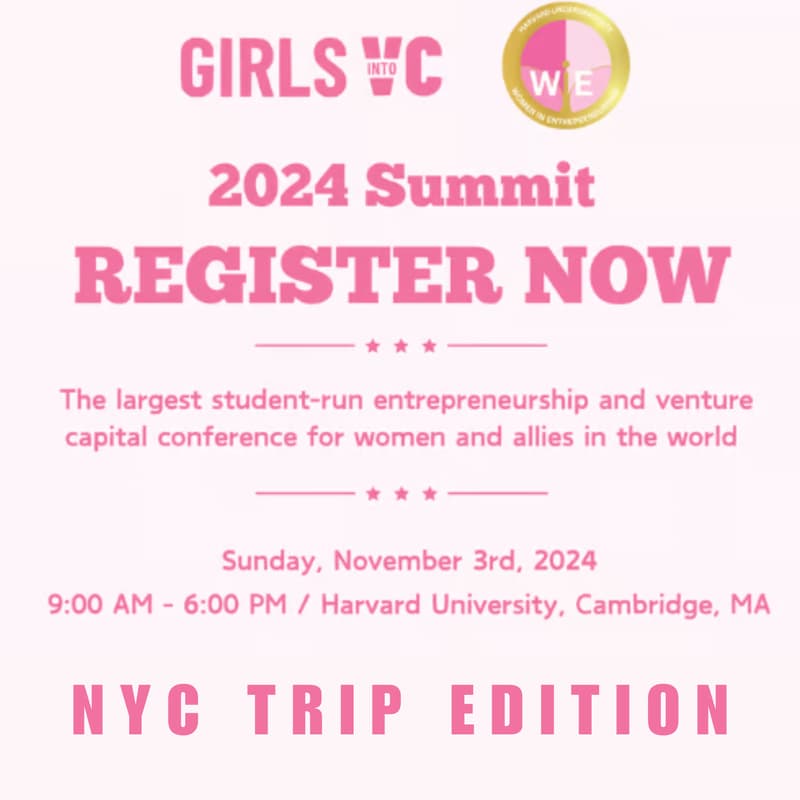 Cover Image for NYC Trip to Girls into VC x Harvard Undergraduate Women in Entrepreneurship 2024 Summit