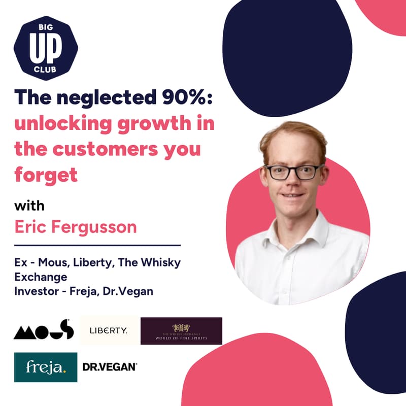 Cover Image for IRL: The neglected 90%: unlocking growth in the customers you forget with Eric Fergusson