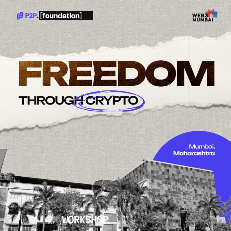 Cover Image for P2P.Foundation : Freedom Through Crypto (VIT - Mumbai)