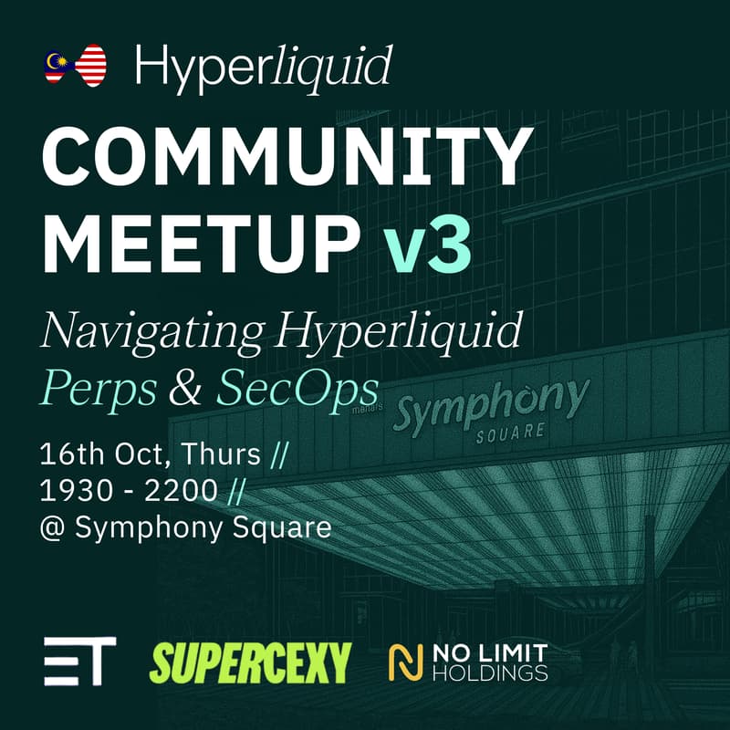 Cover Image for Hyperliquid MY Community Meetup: Navigating Hyperliquid Perps & SecOps