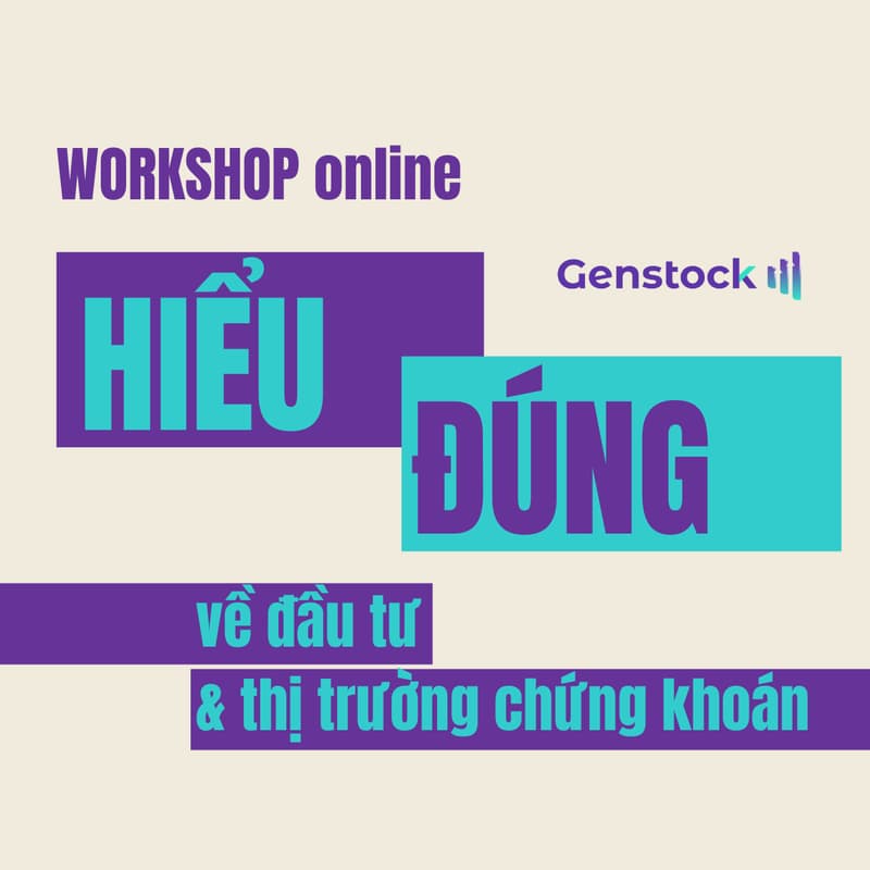 Cover Image for [WORKSHOP ONLINE] HIỂU ĐÚNG VỀ ĐẦU TƯ VÀ THỊ TRƯỜNG CHỨNG KHOÁN