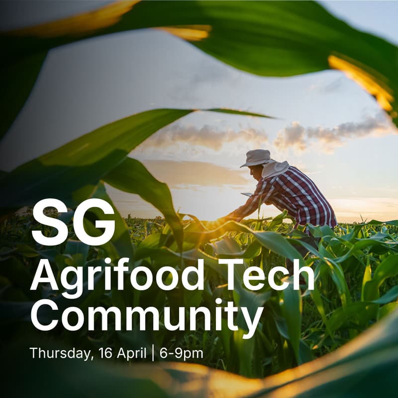 Cover Image for AgriFood Tech Singapore Meetup: April 2026