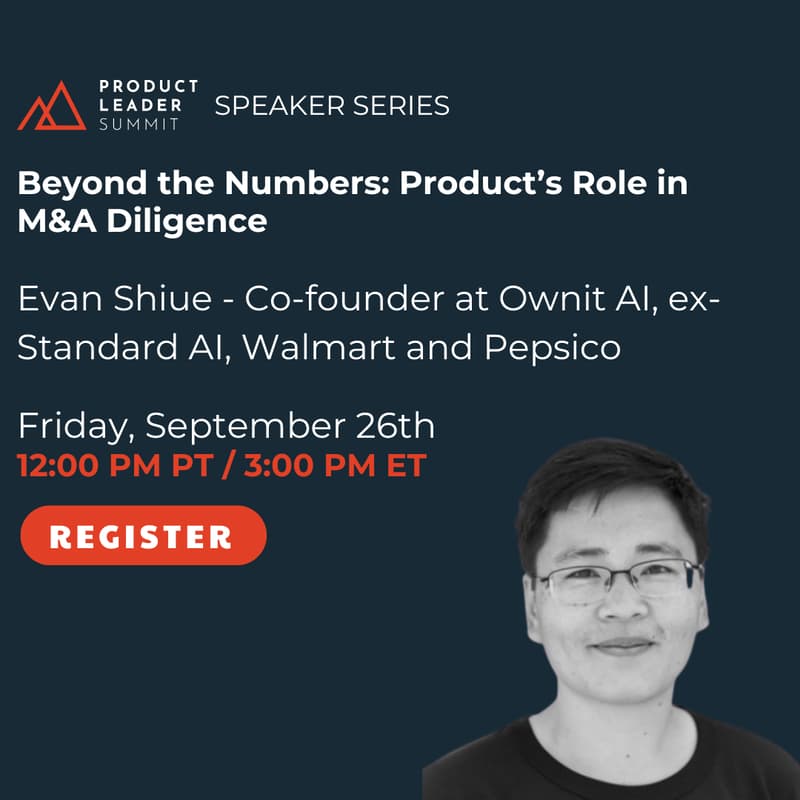 Cover Image for Product Leader Summit Speaker Series: Beyond the Numbers - Product’s Role in M&A Diligence