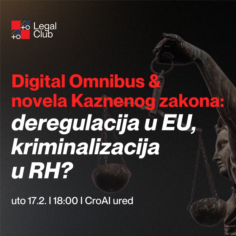 Cover Image for Legal Club #1: Digital Omnibus i novela Kaznenog zakona: deregulacija u EU, kriminalizacija u RH?