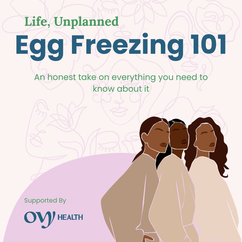 Cover Image for Life,  Unplanned : Egg Freezing 101