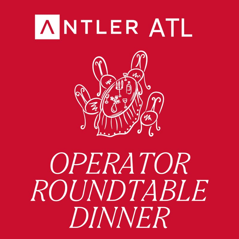 Cover Image for Antler in ATL: The Operator Roundtable Dinner
