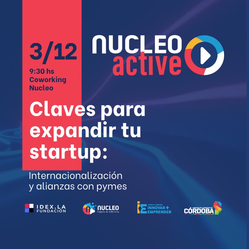 Cover Image for 🚀 NÚCLEO ACTIVE: Claves para expandir tu startup. Internacionalización + Alianzas con pymes