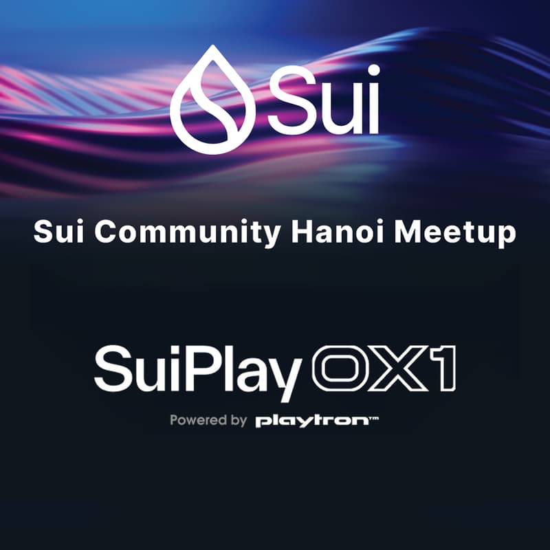 Cover Image for Sui Community Hanoi: Trải nghiệm SuiPlay và chiến lược DeFi trên Sui