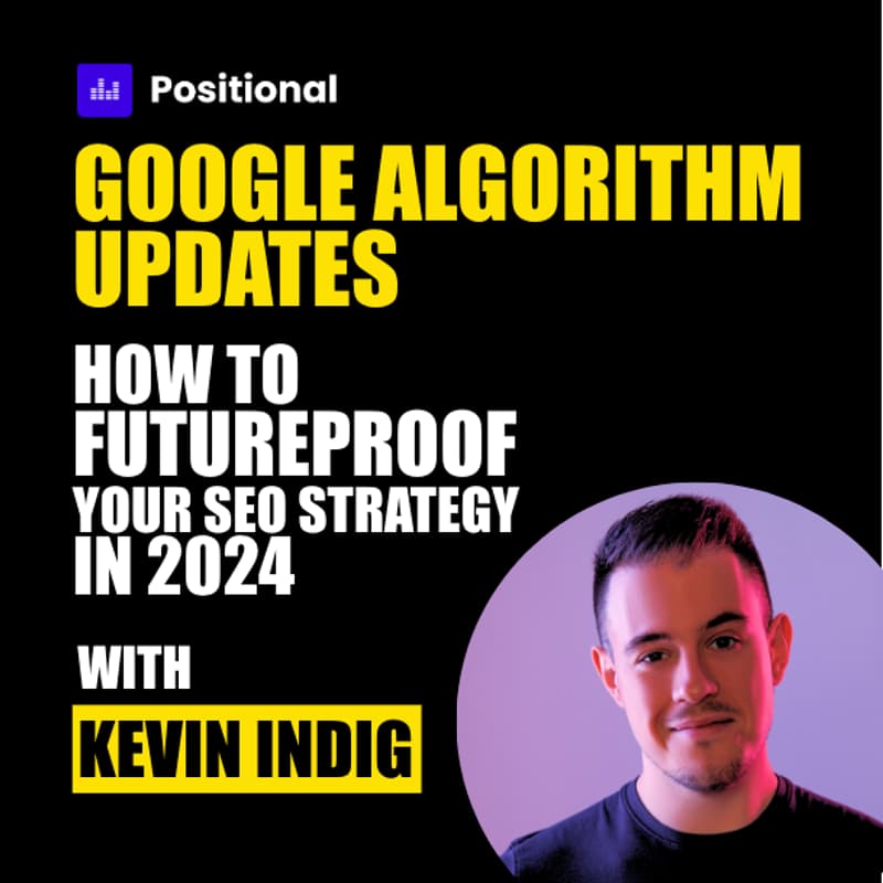 Cover Image for Google Algorithm Updates: How to Futureproof Your SEO Strategy in 2024 with Kevin Indig