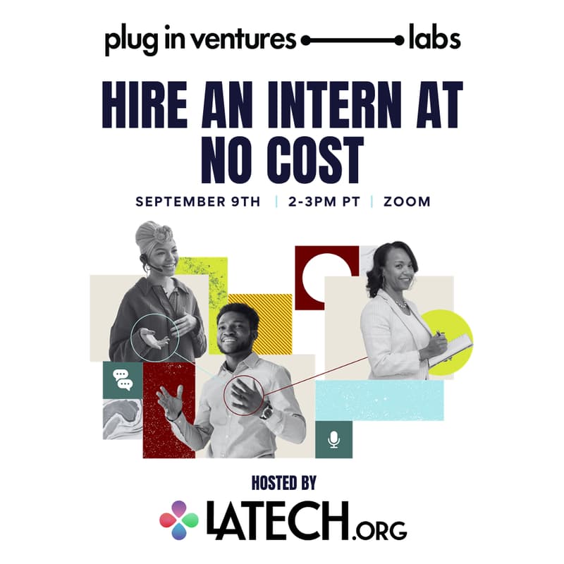 Cover Image for LA-Tech.org x Plug In Ventures: Hire an Intern at No Cost