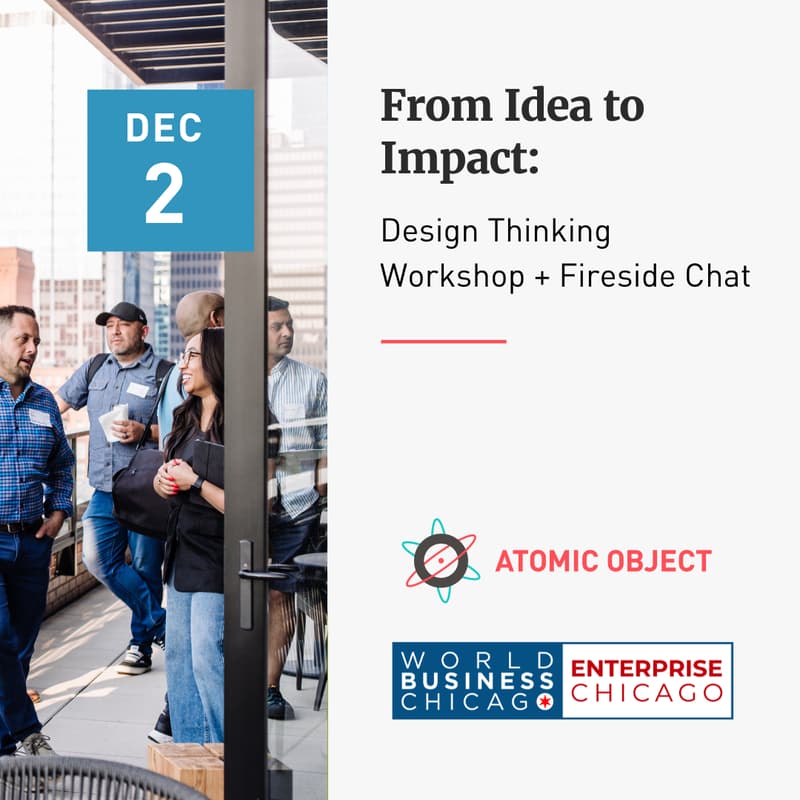 Cover Image for From Idea to Impact: A Design Workshop & Fireside Chat by Atomic Object & World Business Chicago