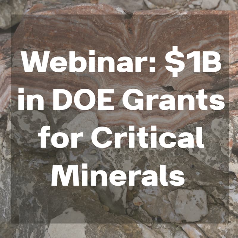 Cover Image for CFS Webinar: $1B in DOE Grant Funding for Critical Minerals Projects