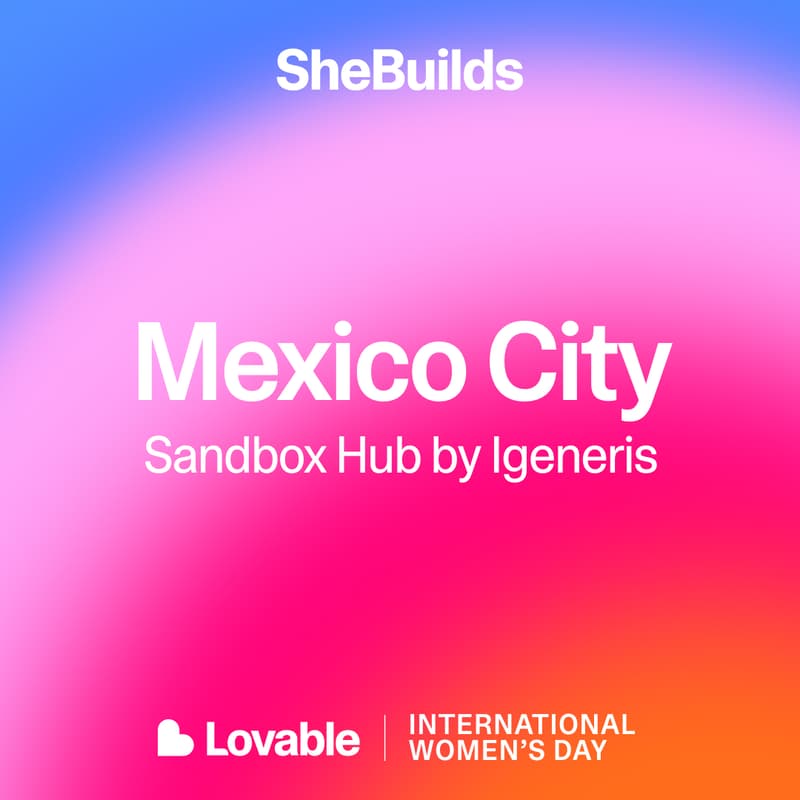 Cover Image for Mexico City x SheBuilds on Lovable for International Women's Day