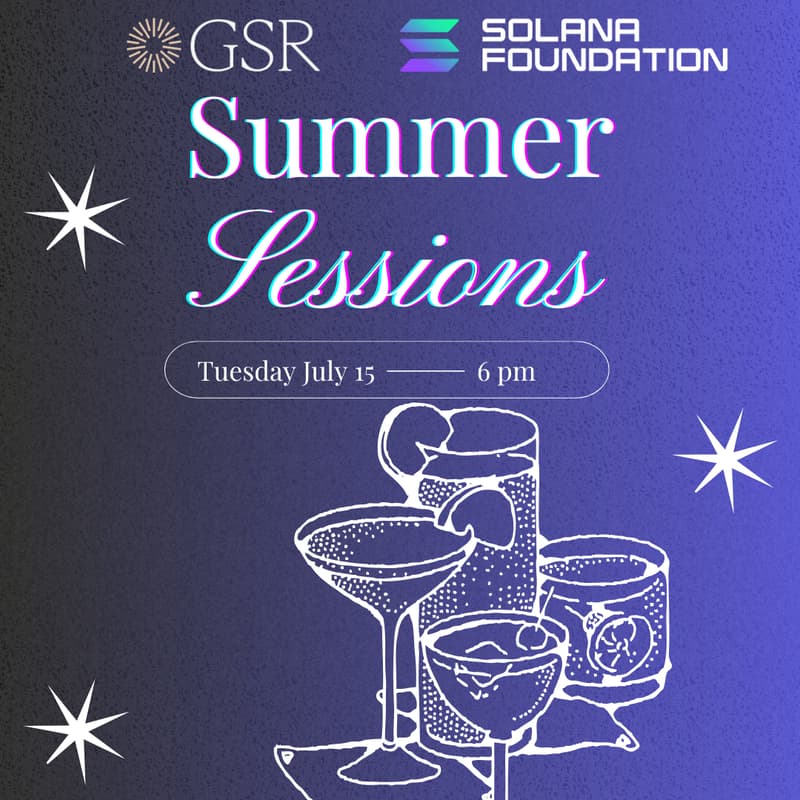 Cover Image for Summer Sessions with GSR X Solana Foundation