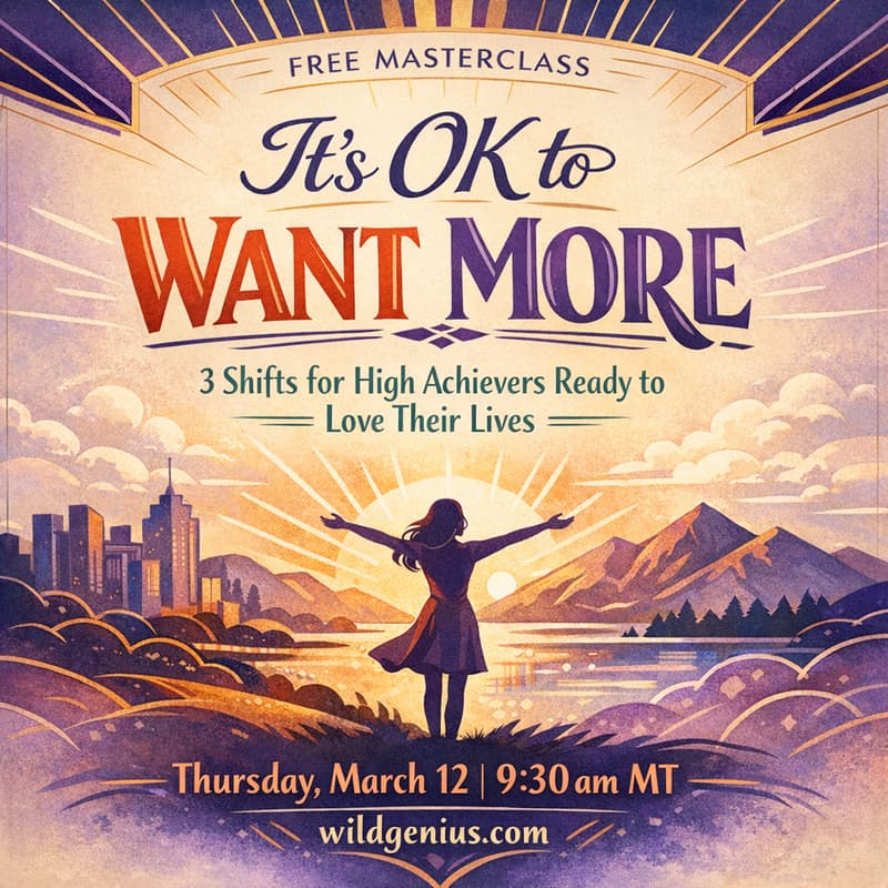 Cover Image for It's Ok to Want More: 3 Shifts for High Achievers Ready to Love Their Lives