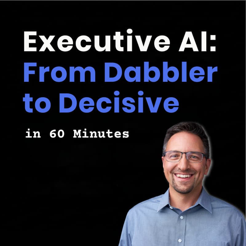 Cover Image for Executive AI: From Dabbler to Decisive