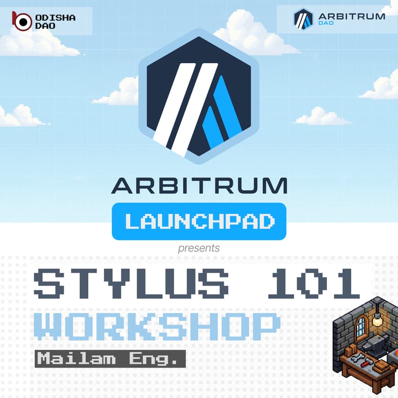 Cover Image for Arbitrum Launchpad - Stylus 101 (Workshop) - Mailam Engineering College