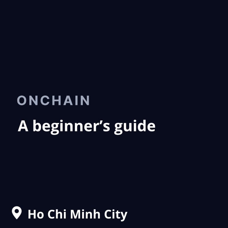 Cover Image for HCMC Onchain Workshop: A Beginner's Guide