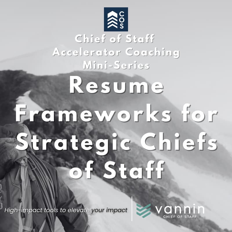 Cover Image for Chief of Staff Accelerator Coaching Mini-Series | Resume Frameworks for Strategic Chiefs of Staff
