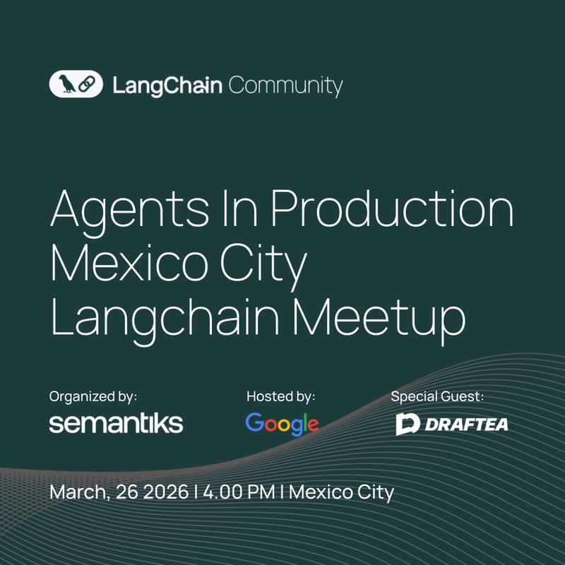Cover Image for MEXICO CITY:                   Agents In Production                 | Langchain Meetup