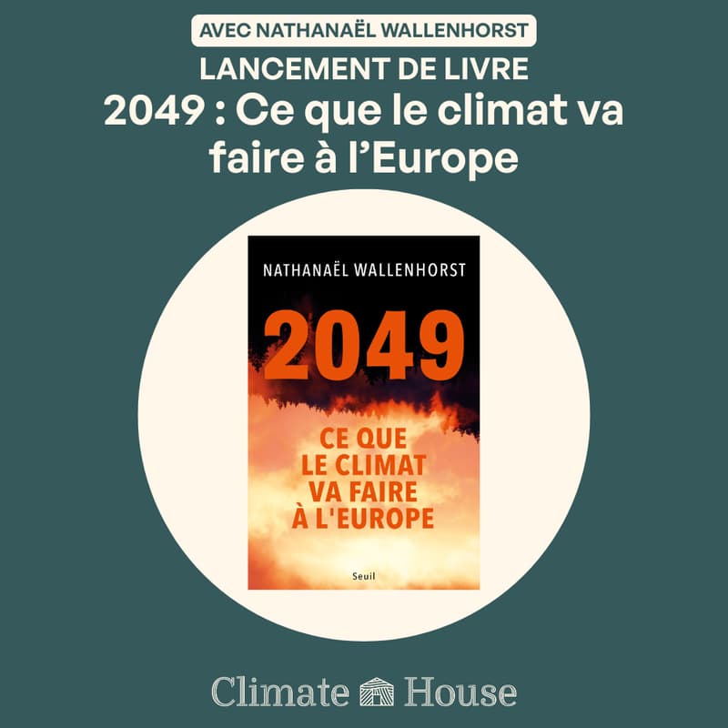 Cover Image for 2049 - Ce que le climat va faire à l'Europe - Rencontre apprenante et intime autour de Nathanaël Wallenhorst et Elsa Da Costa